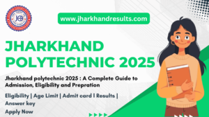 Jharkhand Polytechnic 2025: Admit Card 2025 (Click here)