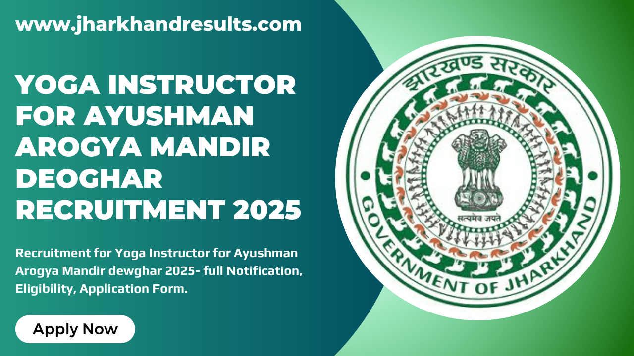 Yoga Instructors for Ayushman Arogya Mandir Deoghar Recruitment 2025