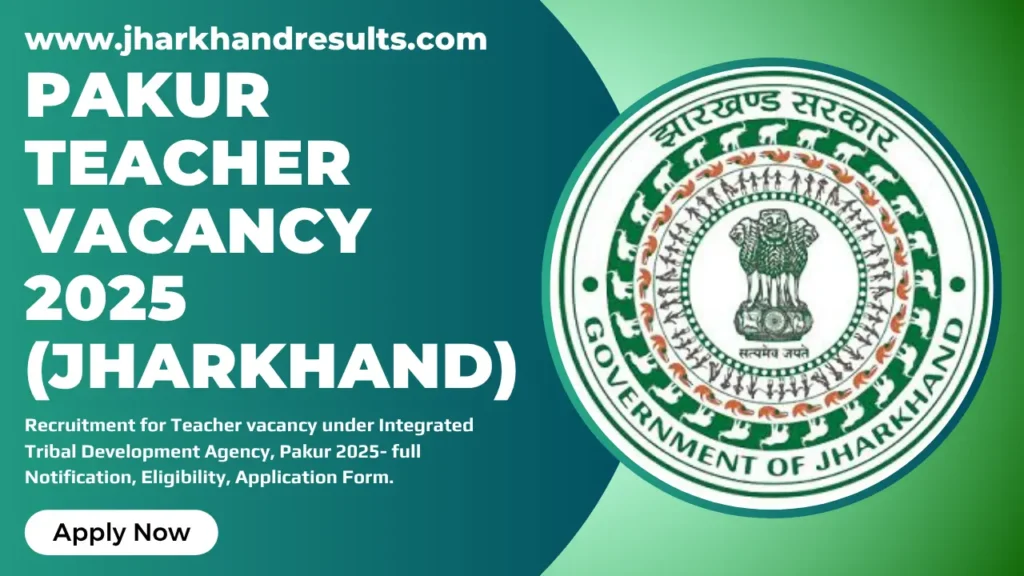 Pakur Teacher Vacancy 2025: Total 21 Posts Pakur Teacher Vacancy 2025: Total 21 Posts