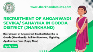 Recruitment of Anganwari Sevika/Sahayika in Godda (Jharkhand)