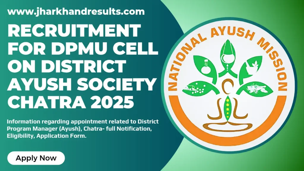 Recruitment for DPMU Cell on District AYUSH Society Chatra 2025